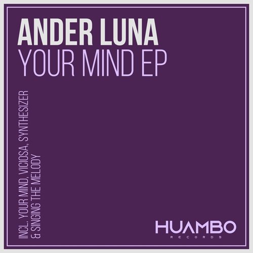 Ander Luna - Your Mind - EP [HUAM578]